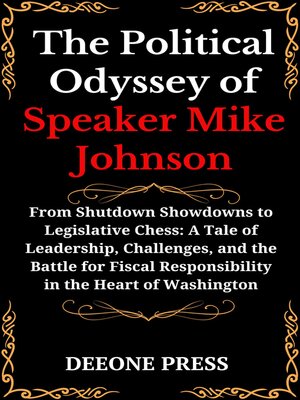 cover image of The Political Odyssey of Speaker Mike Johnson